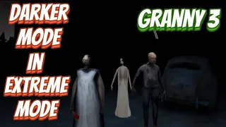 Granny 3 - Darker mode in Extreme mode