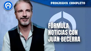 FÓRMULA NOTICIAS CON JUAN BECERRA ACOSTA / 19 FEBRERO 24