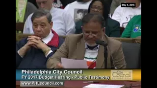 Philadelphia City Council Budget Hearings 5-4-2016 Public Testimony