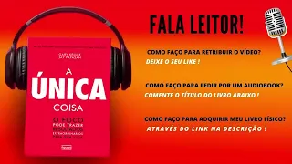 Audiobook - A Única coisa - (Autor: Gary Keller e Jay Papasan)