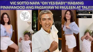 VIC SOTTO NAPA "OH YES BABY" HABANG NANOOD SA PAGSASAYAW NI PAULEEN AT NI TALI!!!