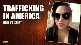Trafficking in America: Megan's Story