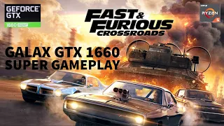 FAST & FURIOUS CROSSROADS gameplay - Galax GTX 1660 Super