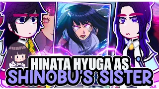 ||Hashiras reacting to HINATA HYUGA AS SHINOBU'S SISTER|| 🇧🇷/🇺🇲// ◆Bielly - Inagaki◆