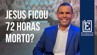 JESUS FICOU 72 HORAS MORTO | Evidências NT