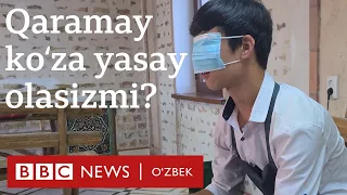 Ўзбекистон, Риштон: Кўрмасдан туриб кўза ясай оласизми? - BBC News O'zbek