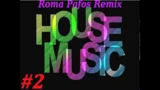 [House_remix](Roma_Pafos_remix)((Roma Pafos Feat. Sarkis Edwards - Say Goodbye))#2