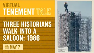 Tenement Talk - Three Historians Walk Into a Saloon: 1986