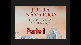 🎧 La Biblia de Barro - Julia Navarro PARTE 1🎧