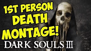 1st Person Mod Dark Souls 3 Death Rage Montage!