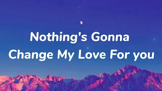 Nothing's Gonna Change My Love For You – George Benson (Lyrics)