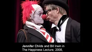 Clown prince Bill Irwin talks about happiness, and his Happiness Lecture