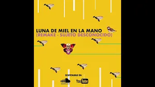 Luna de miel en la mano - Virus (Remake Sujeto Desconocido)