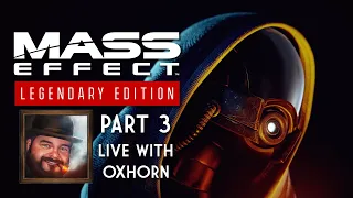 Mass Effect Legendary Edition Part 3 - Blind Playthrough Live with Oxhorn