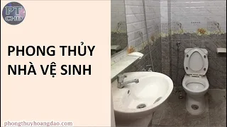 Phong Thủy Nhà Vệ Sinh | Vị Trí Đặt Nhà Vệ Sinh | Phong Thủy Hoàng Đạo