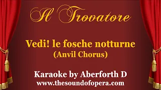 KARAOKE - Vedi! le fosche notturne (Anvil Chorus) - Il trovatore (Verdi) | Aberforth D