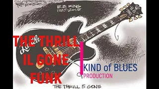 The Thrill Is Gone (funky)