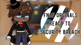 Fnaf Originals React to Security Breach || Gacha Club || Fnaf