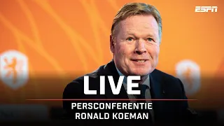 LIVE🎙 | Persconferentie bondscoach Ronald Koeman