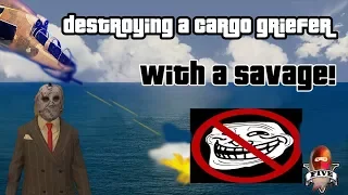 GTA Destroying a Cargo Griefer with a Savage, Crew army punishes a griefer