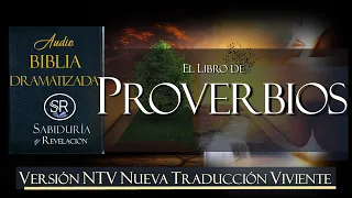 LIBRO DE PROVERBIOS COMPLETO  AUDIO BIBLIA NTV DRAMATIZADA NUEVA TRADUCCION VIVIENTE