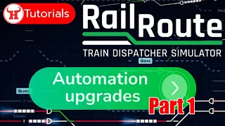 Automation Upgrades P1 - Rail Route Tutorial #7 Auto Signal, Queue, Perpetual, Auto accept & reverse