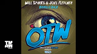 Will Sparks & Joel Fletcher - Bring it Back (Teaser)
