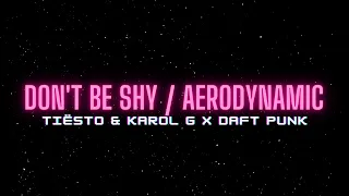 Tiësto & Karol G X Daft Punk - Don't Be Shy X Aerodynamic (Video version)