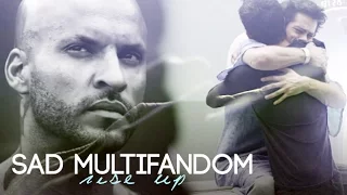 Sad Multifandom | "I'm Not Okay, But I'll Get Better..."