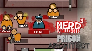 Nerd³ Challenges! I Predict a Riot! - Prison Architect