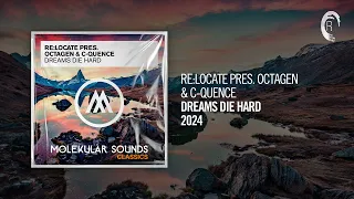 UPLIFTING TRANCE: Re:Locate pres. Octagen & C-Quence - Dreams Die Hard [Molekular Sounds Classics]