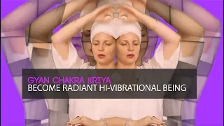 Gyan Chakra Kriya: Become Radiant Hi-Vibrational Being