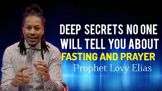 The Power of Fasting and Prayer | WHY YOU FAST AND PRAY • Prophet Lovy Elias