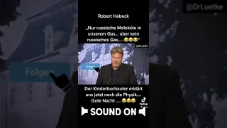 Robert Habeck über russisches Gas! Eine Lachnummer! ;-)