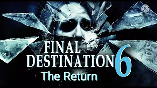 Final destination 6: The Return (2023) - TRAILER #1 [FanMade]