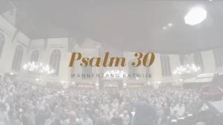 Psalm 30: 1, 2, 3 | Mannenzang Katwijk
