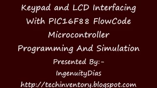 Keypad with LCD Interfacing With PIC16F877A FlowCode Microcontroller Programming And Simulation