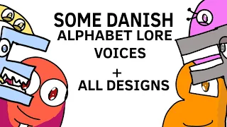Some Danish alphabet lore voices + all designs