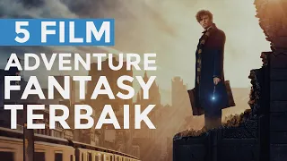 5 Film Adventure Fantasy Terbaik