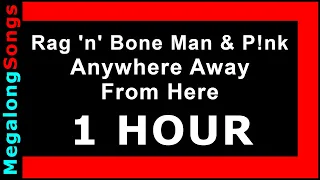 Rag 'n' Bone Man & P!nk - Anywhere Away From Here 🔴 [1 HOUR LOOP] ✔️