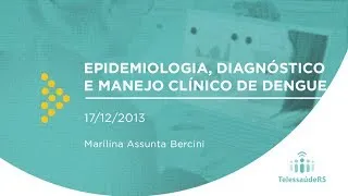 Epidemiologia, Diagnóstico e Manejo Clínico de Dengue
