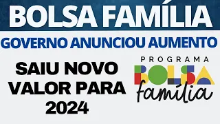 BOLSA FAMÍLIA 2024 SAIU AUMENTO! QUAL O NOVO VALOR DO PAGAMENTO DO BOLSA FAMÍLIA 2024?