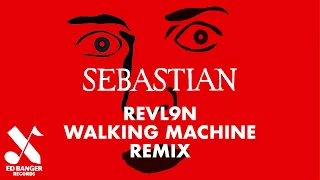 Revl9n - Walking Machine (SebastiAn Remix) [Official Audio]
