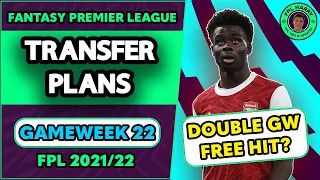 FPL GW22 TRANSFER PLANS | Free Hit Double Gameweek 22? | Fantasy Premier League Tips 2021/22