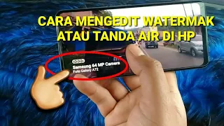 cara edit tanda air atau watermark di kamera hp samsung a32, a52, a72