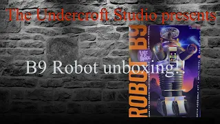 Lost in space B9 robot model unboxing!