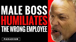 Male Boss HUMILIATES The WRONG Employee | Paradigm Studios