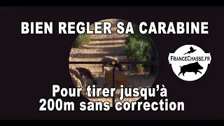 Bien regler sa carabine pour tirer de 0 à 200 m sans aucune correction !