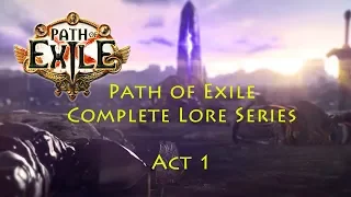 PoE Complete Lore Series: Act 1