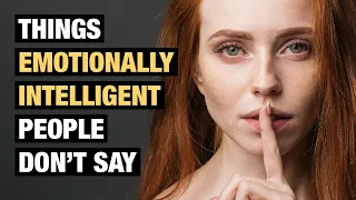 12 Phrases Emotionally Intelligent People Don’t Say